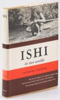 Ishi in Two Worlds: A Biography of the Last Wild Indian of North America