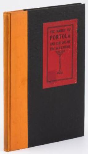 The March of Portola and the Discovery of the Bay of San Francisco and The Log of the San Carlos