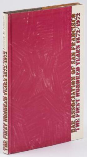 The Bar Association of San Francisco: The First Hundred Years, 1872 / 1972