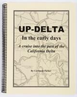 Up-Delta: In the Early Days, A Cruise Into the Past of the California Delta