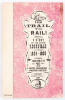 From Trail to Rail! Being a History of the City of Roseville, California, 1864-1909
