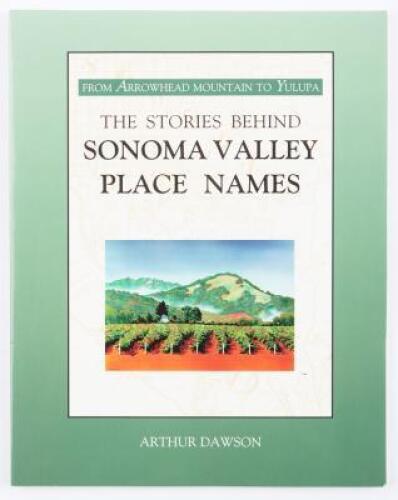 The Stories Behind Sonoma Valley Place Names: From Arrowhead Mountain to Yulupa.