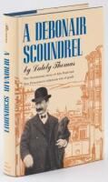 A Debonair Scoundrel: The Flamboyant Story of Abe Ruef and San Francisco's Infamous Era of Graft