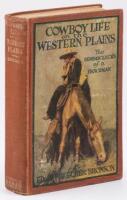 Cowboy Life on the Western Plains: the Reminiscences of a Ranchman