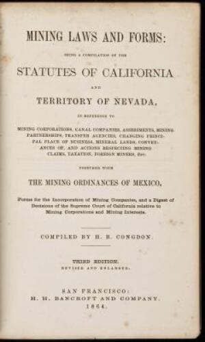 Mining Laws and Forms: Being a Compilation of the Statutes of California and Territory of Nevada