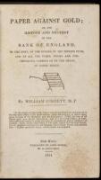 Paper Against Gold; Or, the History and Mystery of the Bank of England, of the Debt, of the Stocks, of the Sinking Fund, and of All the Other Tricks and Contrivances, Carried on by the Means of Paper Money