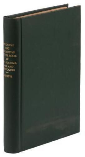 Historical and Descriptive Sketch Book of Napa, Sonoma, Lake and Mendocino...Their Topography, Productions, History, Scenery...