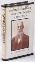 Sanford Ballard Dole: Hawaii's Only President, 1844-1926