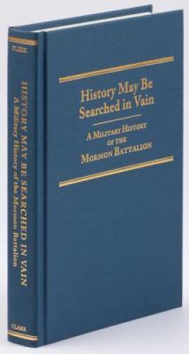 History May Be Searched in Vain: A Military History of the Mormon Battalion