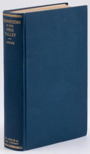 A History of Transportation in the Ohio Valley: with special reference to its waterways, trade. and commerce from the earliest period to the present time