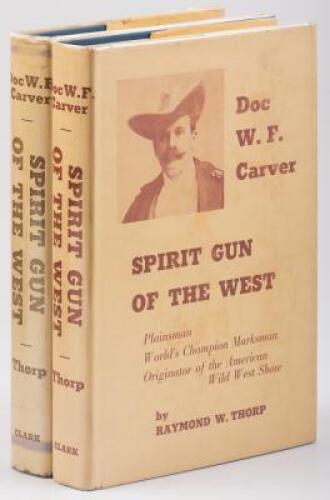 Spirit Gun of the West: the story of Doc. W. F. Carver; Plainsman, trapper, buffalo hunter, Medicine Chief of the Santee Sioux, World's champion marksman, and originator of the American Wild West Show.