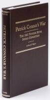 Patrick Connor's War: The 1865 Powder River Indian Expedition [Collector's Edition]