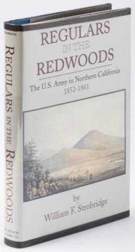 Regulars in the Redwoods: The U.S. Army in Northern California, 1852-1861