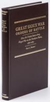 Great Sioux War Orders of Battle: How the United States Army Waged war on the Northern Plains 1876-1877 [Collector's Edition]