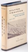 Silver Theatre: Amusements of the Mining Frontier in Early Nevada, 1850-1864