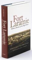 Fort Laramie: Military Bastion of the High Plains