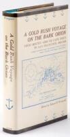 A Gold Rush Voyage on the Bark Orion: From Boston Around Cape Horn to San Francisco, 1849-1850:A unique record based upon the journal of Foster H. Jenkins, Henry S. Bradley, Seth Draper, Ezekiel Barra