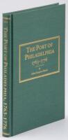 The Port of Philadelphia, 1763-1776: A Biography