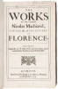 The Works of the Famous Nicholas Machiavel, Citizen and Secretary of Florence. Written originally in Italian, and from thence newly and faithfully translated into English