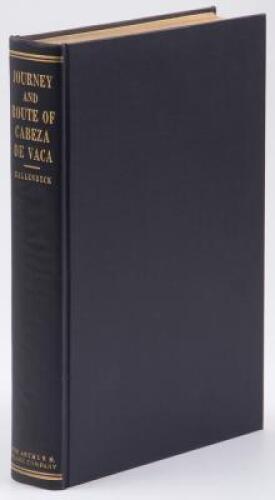 Álvar Núnez Cabeza de Vaca: The Journey and Route of the First European to cross the Continent of North America, 1534-1536