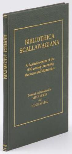 Bibliothica Scallawagiana: A Facsimile Reprint of the 1880 Catalog Concerning Mormons and Mormonism