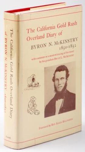 The California Gold Rush Overland Diary of Byron N. McKinstry, 1850-1852: with a biographical sketch and comment on a modern tracing of his overland travel by his grandson, Bruce L. McKinstry