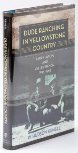 Dude Ranching in Yellowstone Country: Larry Larom and Valley Ranch, 1915-1969
