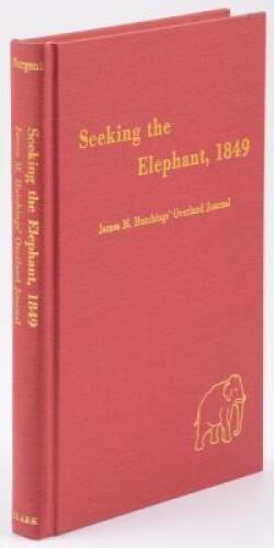 Seeking the Elephant, 1849: James Mason Hutchings' Journal of his Overland Trek to California, Including his Voyage to America, 1848, and Letters from the Mother Lode