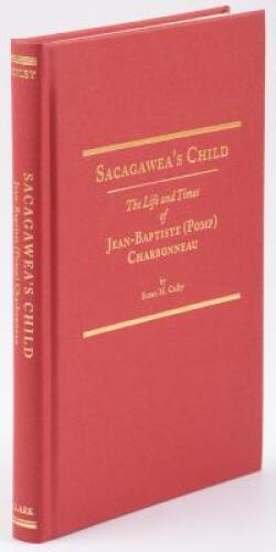 Sacagawea's Child: The Life And Times Of Jean-Baptiste (Pomp) Charbonneau