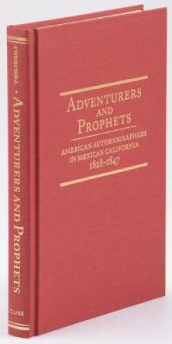Adventurers & Prophets: American Autobiographers in Mexican California, 1828-1847