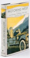 Motoring West: Volume 1: Automobile Pioneers, 1900-1909