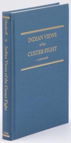 Indian Views of the Custer Fight: a source book