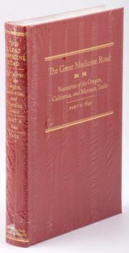 The Great Medicine Road, Part 2: Narratives of the Oregon, California, and Mormon Trails, 1849