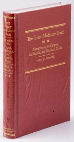 The Great Medicine Road, Part 3: Narratives of the Oregon, California, and Mormon Trails, 1850-1855