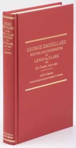 George Drouillard, Hunter and Interpreter for Lewis and Clark and Fur Trader, 1807-1810