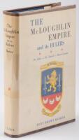 The McLoughlin Empire and Its Rulers: Doctor John McLoughlin, Doctor David McLoughlin, Marie Louise (Sister of St. Henry): An account of their personal lives, and of their parent, relatives, and children; in Canada's Quebec Province, in Paris, France, and