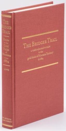 The Bridger Trail: a viable alternative route to the gold fields of Montana Territory in 1864: with excerpts from emigrant diaries, letters, and comparative material from Oregon and Bozeman Trail diaries