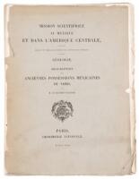 Mission Scientifique au Mexique et dans L'Amerique Centrale... Geologie. Description des Anciennes Possessions Mexicaines du Nord... (wrapper title).
