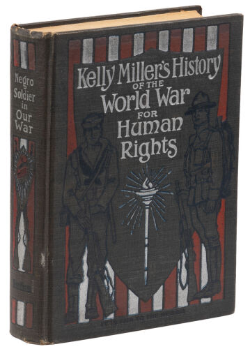 Kelly Miller's History of the World War for Human Rights, Being an Intensely Human and Brilliant Account of the World War and Why and for What Purpose America and the Allies are Fighting and the Important Part Taken by the Negro