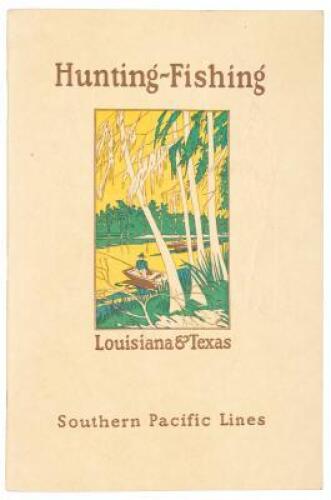 Hunting - Fishing: Southern Pacific Lines in Louisiana and Texas