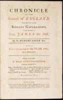 A Chronicle of the Kings of England, from the Time of the Roman Government, to the Death of King James the First...with a Continuation to the Year 1660 by E. Phillipe...Whereto Will be Added a Second Continuation...