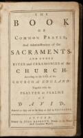 The Book of Common Prayer, and administration of the sacraments, and other rites and ceremonies of the Church, according to the use of the Church of England; together with the Psalter or Psalms of David, pointed as they are to be sung or said in churches