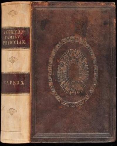 Popular Medicine, or the American Family Physician; A Work in Which the Principles and Practice of Medicine are Familiarly Explained. Comprising a Complete and Comprehensive Description of Diseases, with Full and Definite Directions for their Treatment. T