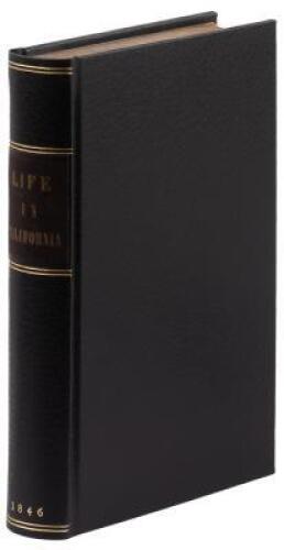 Life in California: During a Residence of Several Years in That Territory, Comprising a Description of the Country and the Missionary Establishments, with Incidents, Observations, Etc.