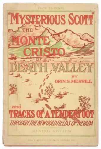 "Mysterious Scott" The Monte Cristo of Death Valley and Tracks of a Tenderfoot