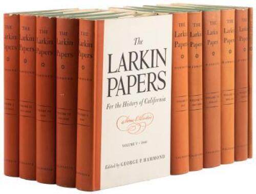 The Larkin Papers: Personal, Business, and Official Correspondence of Thomas Oliver Larkin, Merchant and United States Consul in California