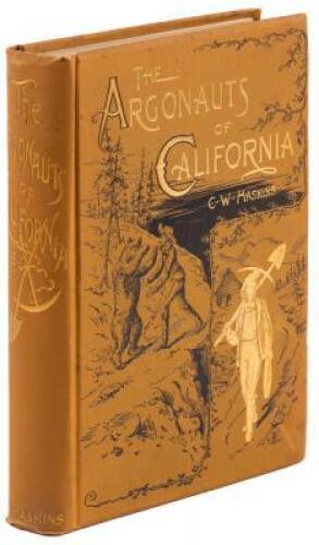 The Argonauts of California: Being the Reminiscences of Scenes and Incidents that Occurred in California in Early Mining Days, by a Pioneer