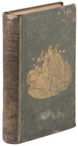 The American Poultry Yard; Comprising the Origin, History, and Description of the Different Kinds of Domestic Poultry ...