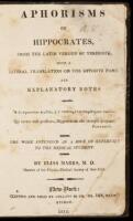 Aphorisms of Hippocrates, from the Latin Version of Herhoofd, with a Literal Translation on the Opposite Page, and Explanatory Notes