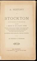 A History of Stockton from Its Organization up to the Present Time, Including a Sketch of San Joaquin County, Comprising a History of the Government, Politics, State of Society, Religion, Fire Department, Commerce, Secret Societies, Art, Science, Manufact